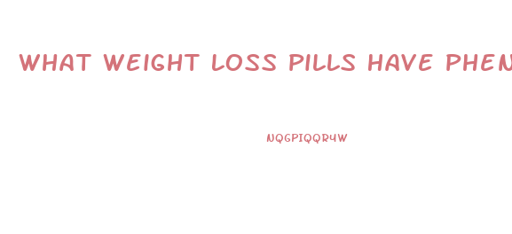 What Weight Loss Pills Have Phentermine In Them