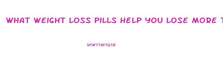 What Weight Loss Pills Help You Lose More Than 50 Pounds