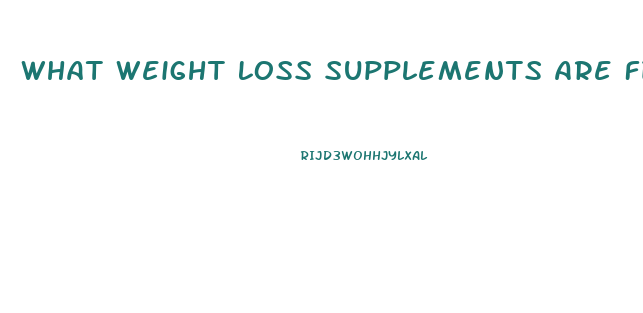 What Weight Loss Supplements Are Fda Approved