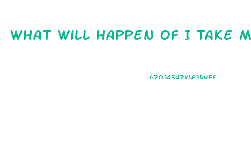 What Will Happen Of I Take More Than One Lind Of Diet Pill At Once