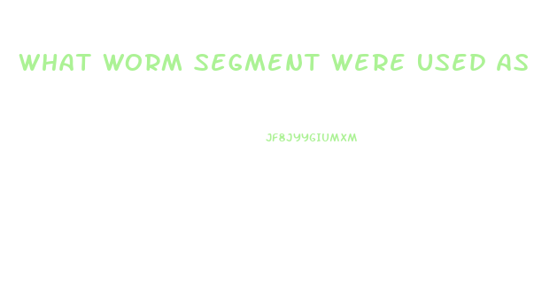 What Worm Segment Were Used As Diet Pill