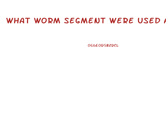 What Worm Segment Were Used As Diet Pill