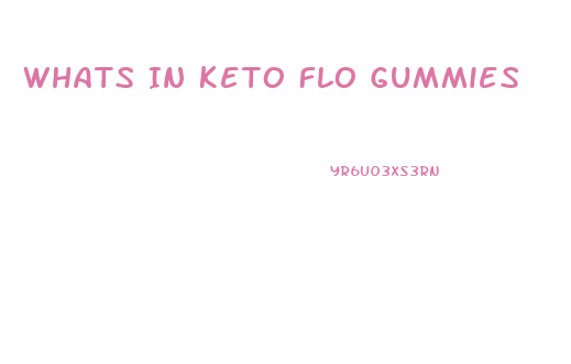 Whats In Keto Flo Gummies