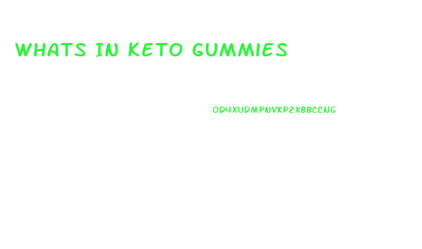 Whats In Keto Gummies
