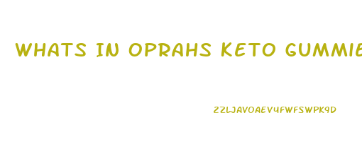 Whats In Oprahs Keto Gummies
