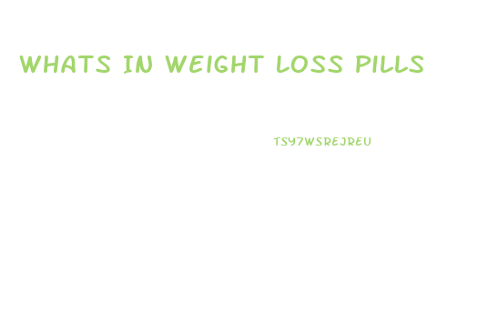 Whats In Weight Loss Pills
