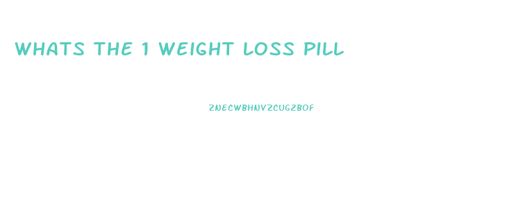 Whats The 1 Weight Loss Pill