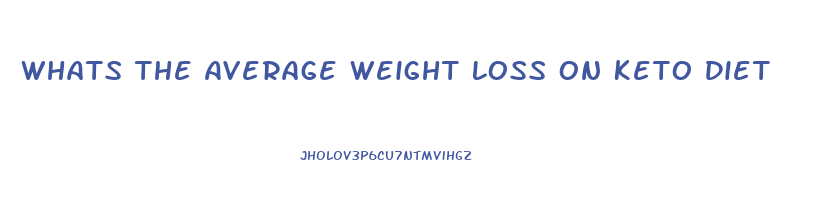 Whats The Average Weight Loss On Keto Diet