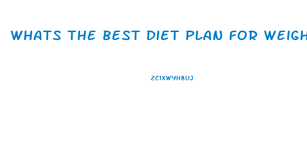 Whats The Best Diet Plan For Weight Loss