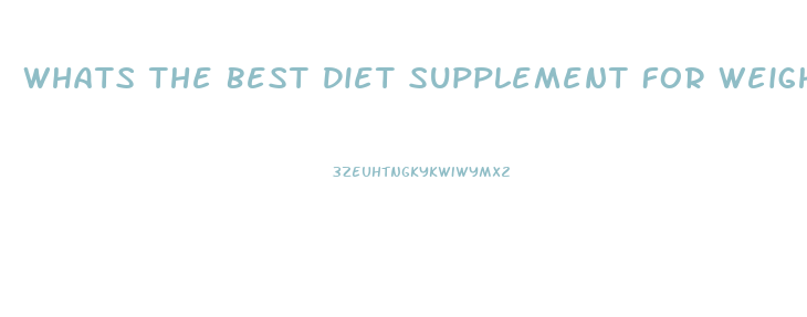 Whats The Best Diet Supplement For Weight Loss