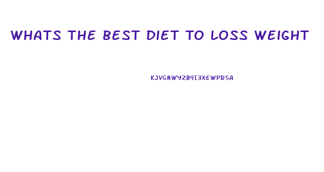 Whats The Best Diet To Loss Weight