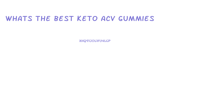 Whats The Best Keto Acv Gummies