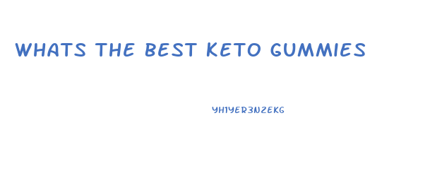 Whats The Best Keto Gummies