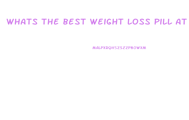 Whats The Best Weight Loss Pill At Walmart