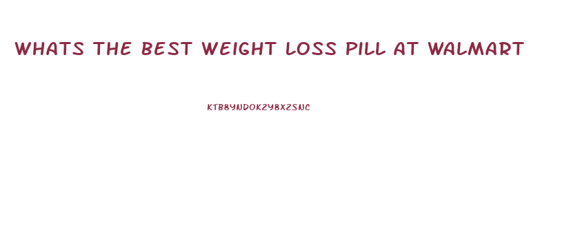 Whats The Best Weight Loss Pill At Walmart