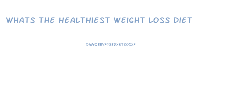 Whats The Healthiest Weight Loss Diet
