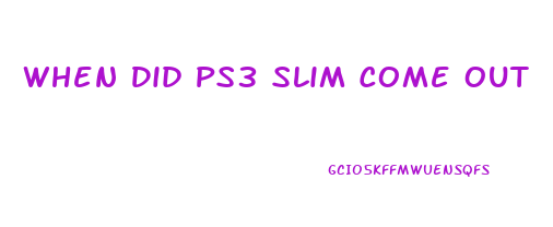 When Did Ps3 Slim Come Out