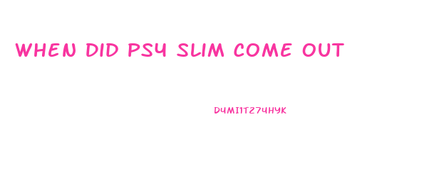 When Did Ps4 Slim Come Out