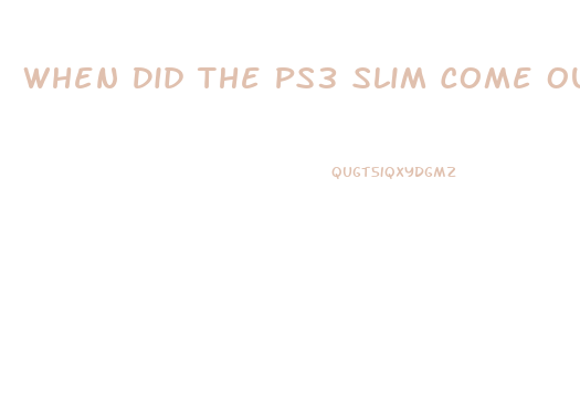 When Did The Ps3 Slim Come Out