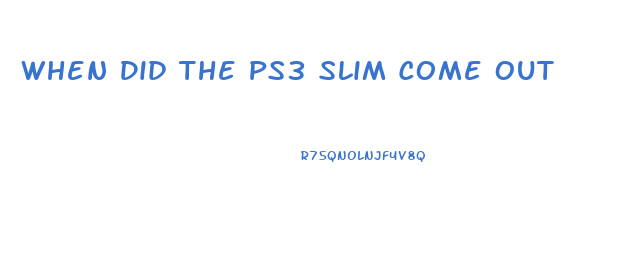 When Did The Ps3 Slim Come Out