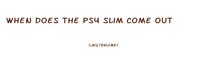 When Does The Ps4 Slim Come Out