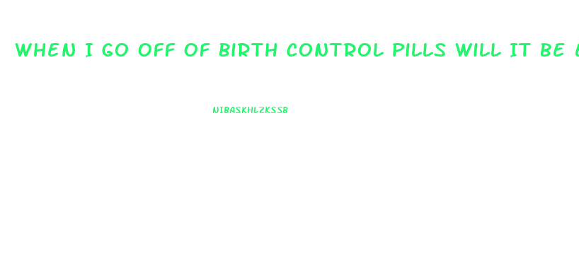 When I Go Off Of Birth Control Pills Will It Be Easier To Lose Weight