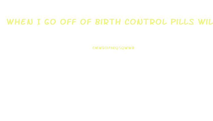 When I Go Off Of Birth Control Pills Will It Be Easier To Lose Weight