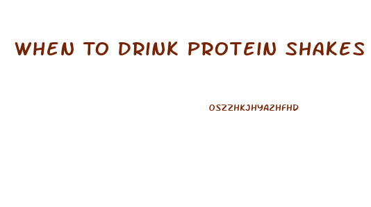 When To Drink Protein Shakes To Lose Weight