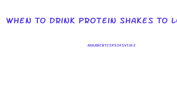 When To Drink Protein Shakes To Lose Weight