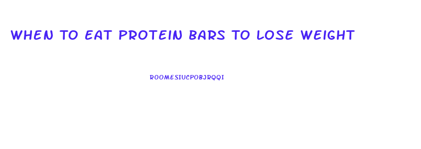 When To Eat Protein Bars To Lose Weight