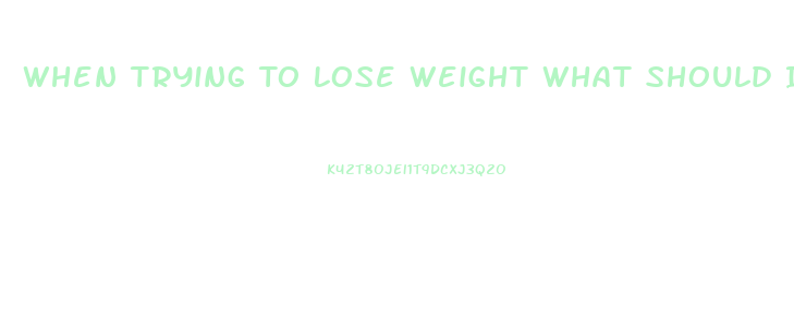 When Trying To Lose Weight What Should I Eat