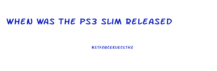 When Was The Ps3 Slim Released