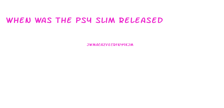 When Was The Ps4 Slim Released