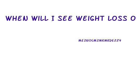 When Will I See Weight Loss On Keto Diet