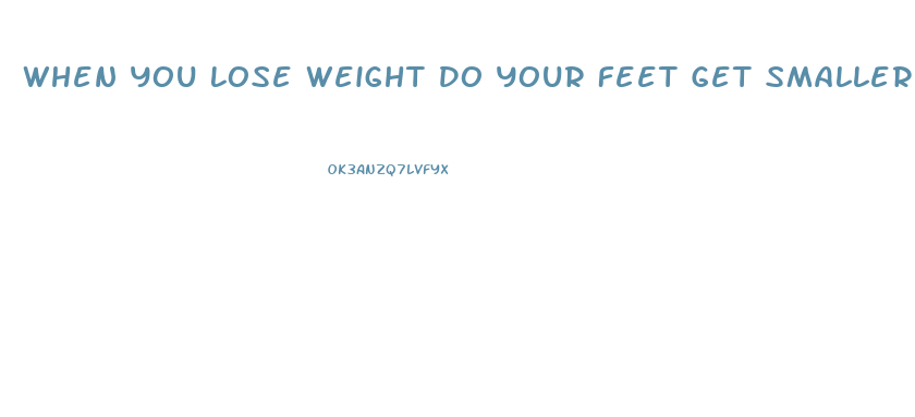 When You Lose Weight Do Your Feet Get Smaller