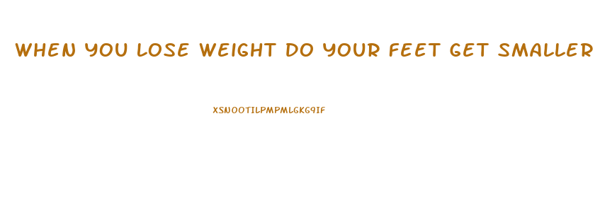 When You Lose Weight Do Your Feet Get Smaller