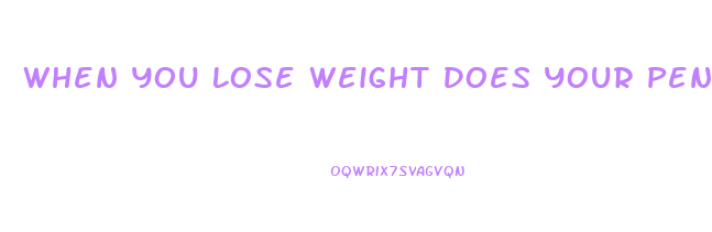 When You Lose Weight Does Your Penis Get Bigger