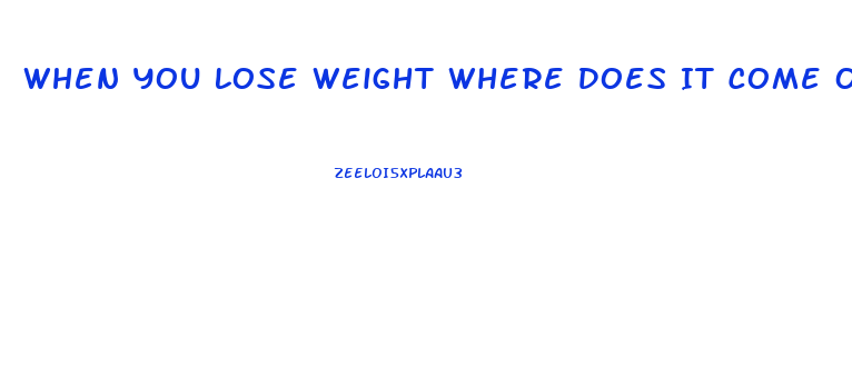 When You Lose Weight Where Does It Come Off First