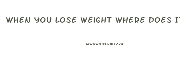 When You Lose Weight Where Does It Go