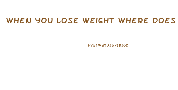 When You Lose Weight Where Does It Go