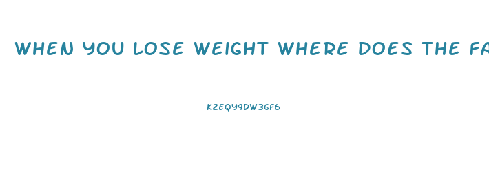 When You Lose Weight Where Does The Fat Go