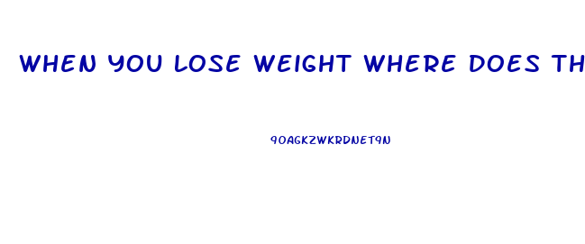 When You Lose Weight Where Does The Weight Go