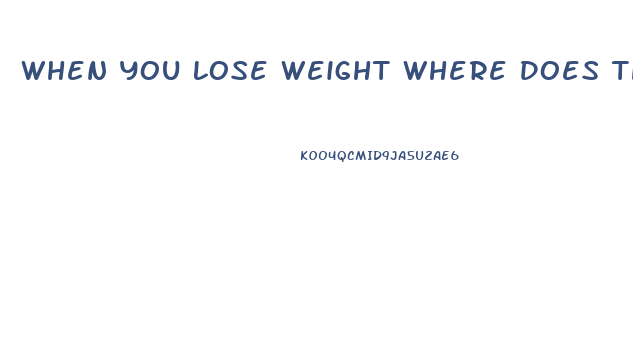 When You Lose Weight Where Does The Weight Go