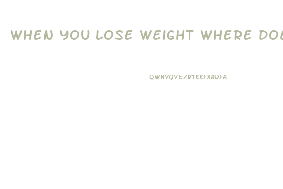 When You Lose Weight Where Does The Weight Go