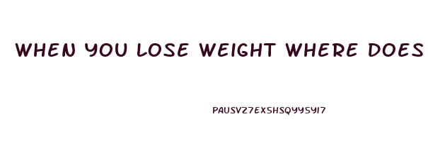 When You Lose Weight Where Does The Weight Go