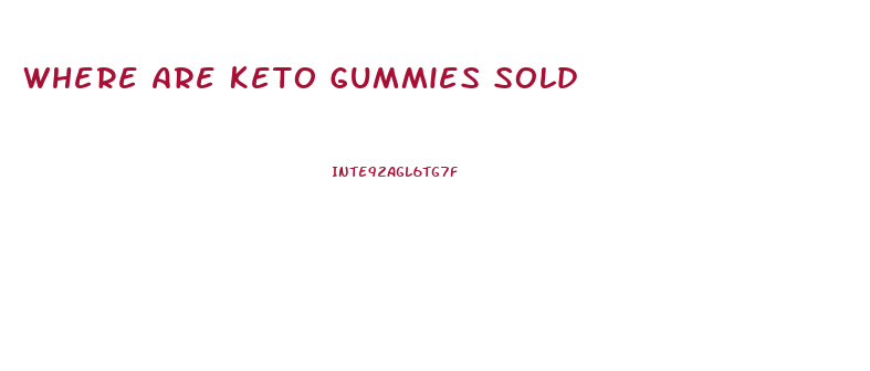 Where Are Keto Gummies Sold