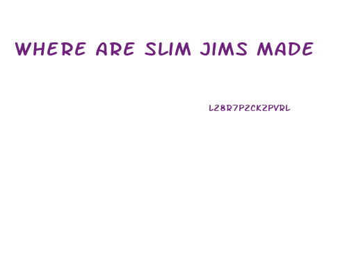 Where Are Slim Jims Made