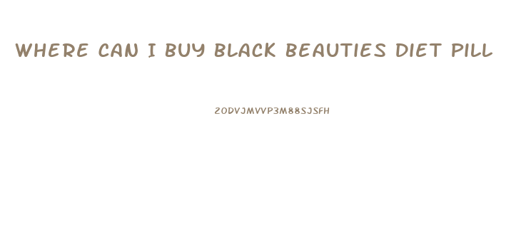 Where Can I Buy Black Beauties Diet Pill