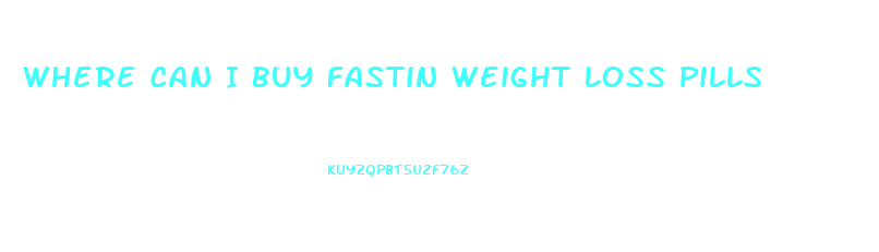 Where Can I Buy Fastin Weight Loss Pills